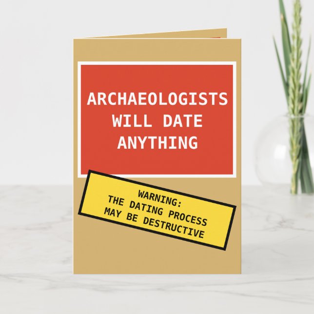 Funny Archaeologts Will Date Anything Karte (Vorderseite)