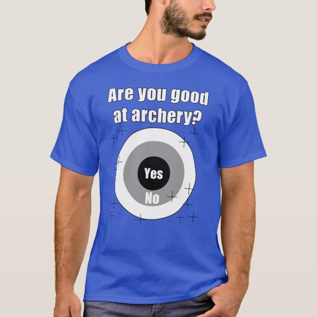 Funny Archery ist gut in Bogenschießen T-Shirt (Vorderseite)