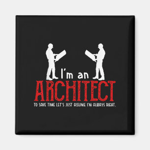 Funny Architect Sprichwort Ume Ich bin immer das r Magnet