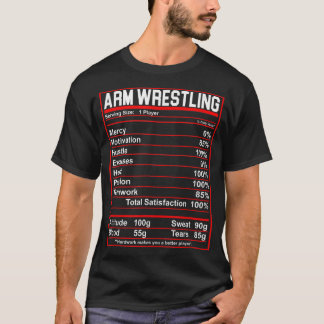 Funny Arm Wrestling Nutrition Facts Arm Wrestler T-Shirt