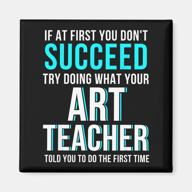 Funny Art Teacher Shirt - If At First You Don't Su Magnet (Vorne)