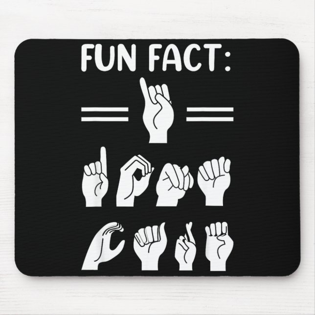 Funny Asl American Sign Language Fun Fact I Don't  Mousepad (Vorne)