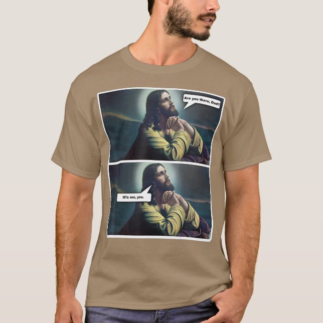 Funny Atheist Religious Jesus Praying Gift T-Shirt (Vorderseite)