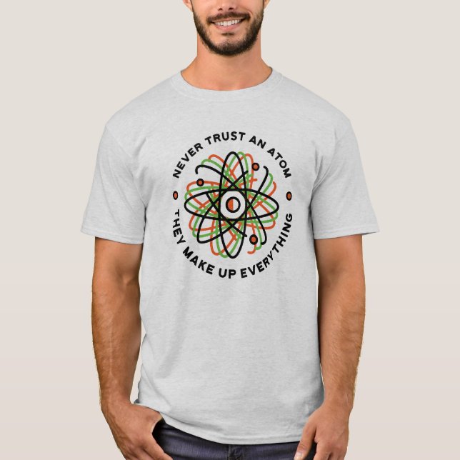 Funny Atom Joke for Science Lovers T-Shirt (Vorderseite)