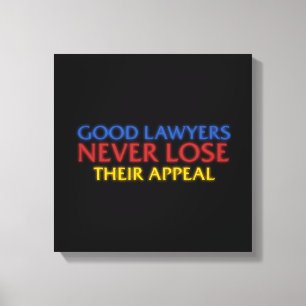 Funny Attorney Gute Anwälte verlieren nie Appell Leinwanddruck