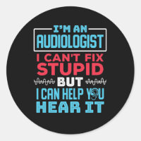 Funny Audiologe Audiology Fix Stupid Sprichwort
