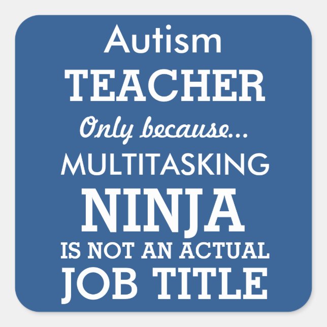 Funny Autisan Special Needs Teacher Quadratischer Aufkleber (Vorderseite)