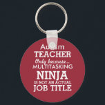 Funny Autisan Special Needs Teacher Schlüsselanhänger<br><div class="desc">Diese lustige Schlüsselkette sagt Autism Teacher, nur weil Multitasking Ninja kein wirklicher Titel ist. Diese Schlüsselkette kann personalisiert sein, um zu sagen, Lehrer für besondere Bedürfnisse, Dozent für Down-Syndrom, oder sogar ein allgemeiner Speziallehrer. Der Hintergrund ist rot. Sie können die Farbe ändern, indem Sie auf Anpassen klicken. Lass mir, ob...</div>
