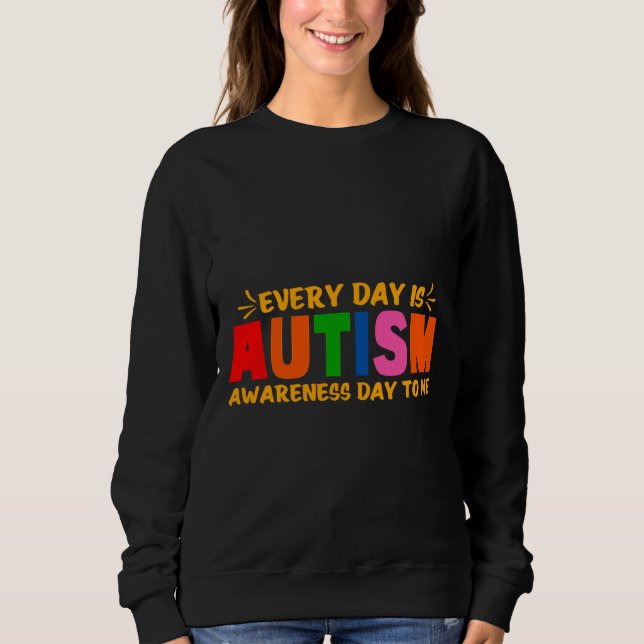 Funny Autism Awareness Day Sweatshirt (Vorderseite)