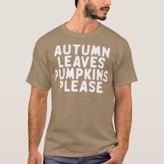 Funny Autumn Leaves Pumpkins Bitte Sprichwort Zita T-Shirt