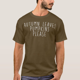 Funny Autumn Leaves Pumpkins Please Saying Mom Fun T-Shirt