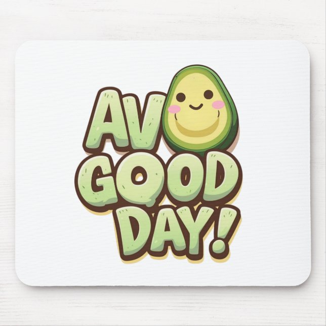 Funny Avocado Mousepad – Avo Good Day Design (Vorne)