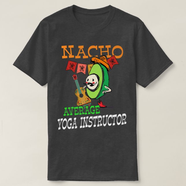 Funny Avocado Sombrero Fiesta Nacho Average Yoga I T-Shirt (Design vorne)