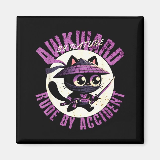 Funny Awkward Nature Quote Rude By Accident Humor  Magnet (Vorne)