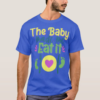 Funny Baby machte mich essen es Geschenk Niedliche T-Shirt