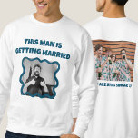 Funny Bachelor Foto Party Sweatshirt<br><div class="desc">DIESER MANN HEIRATET, ABER WIR SIND IMMER NOCH SINGLE</div>