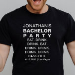 Funny Bachelor Party Eat Drink Pass Custom T-Shirt<br><div class="desc">Personalisierter T - Shirt für Ihre Bachelor Party. Shirt lautet "Drink Drink Drink Drink Drink Drink Drink Pass Out" Fügen Sie den Namen des Bachelors, Party Datum und Ort (Datum des Party). Fühlen Sie sich frei, um jeden Text zu ändern, da er völlig anpassbar ist. Kühne, modern, lustig, einfach -...</div>