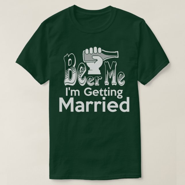 Funny Bachelor Party Groom Geschenk Bier Me Ich we T-Shirt (Design vorne)