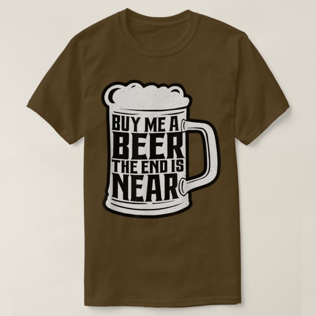 Funny Bachelor Party kaufen mir ein Bier das Ende  T-Shirt (Design vorne)