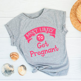 Funny Bachelorette wird am ehesten schwanger T-Shirt