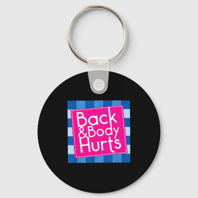 Funny Back Body Hurts Quote Exercise Workout Gym  Schlüsselanhänger (Vorderseite)