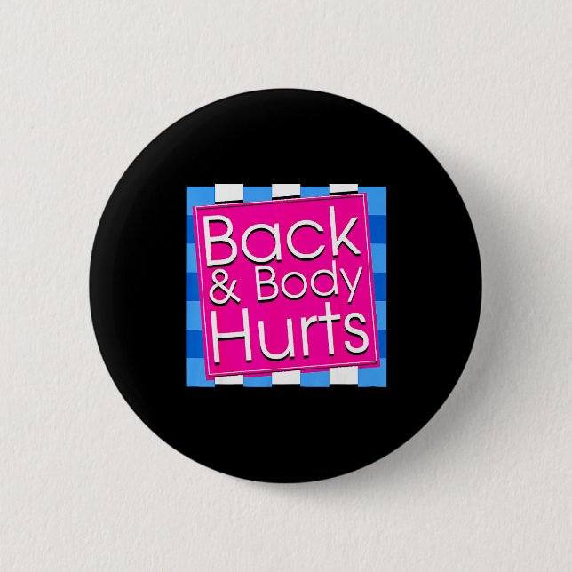 Funny Back Body Hurts Tee Quote Exercise Workout G Button (Vorderseite)