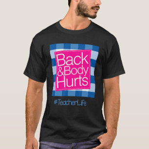 Funny Back Body verletzt T-Shirt Zitat Lehrer Lebe