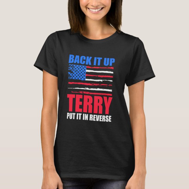 Funny Back it up Terry setzen es in umgekehrt, 4.  T-Shirt (Vorderseite)