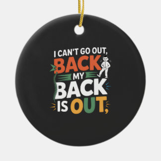 Funny Back Pain Chiropractic Quote Keramik Ornament
