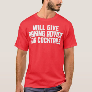 Funny, Bäcker, Koch gibt Bake Ratschläge für Co T-Shirt
