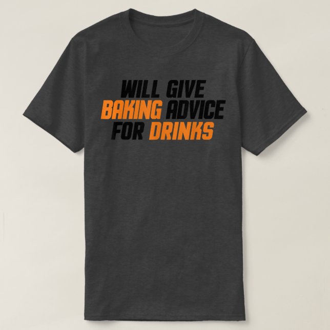 Funny, Bäcker, Koch gibt Bake Ratschläge für Dri T-Shirt (Design vorne)