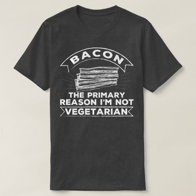 Funny Bacon Warum ich nicht Vegetarier-Bauer T-Shirt (Design vorne)
