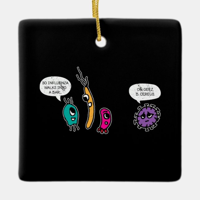 Funny Bacteria Pun Biology Science Biologe Keramikornament (Vorderseite)