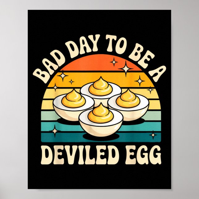 Funny Bad Day To Be A Deviled Egg Meme  Poster (Vorne)