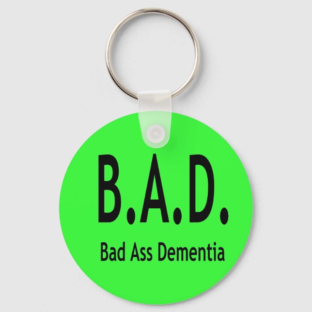 Funny BAD Dementia Vergessene Typografie Schlüsselanhänger (Vorderseite)