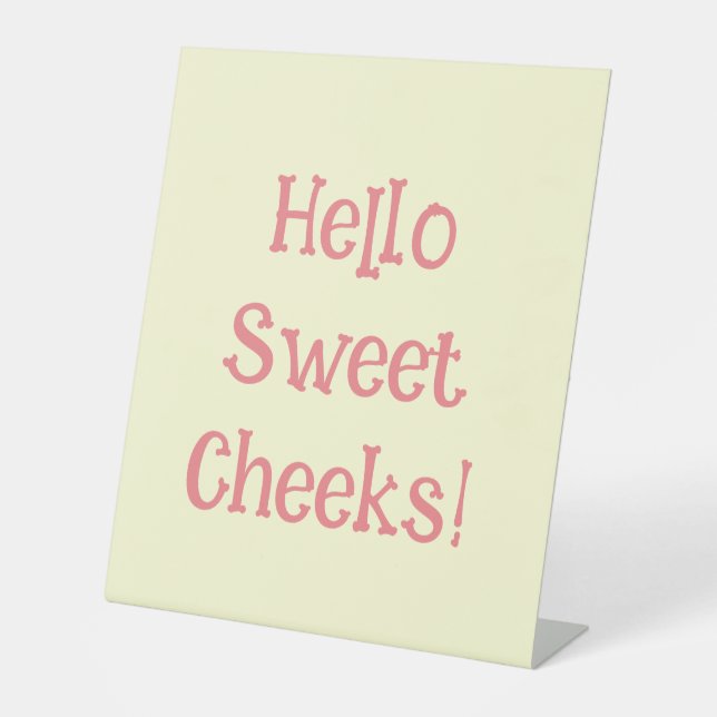 Funny Bad Spaß Hallo Sweet Cheeks Sockelschild (Vorderseite)