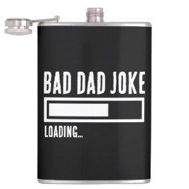 Funny Bad Vater Joke Loading Flachmann