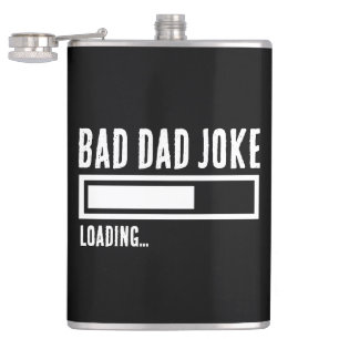 Funny Bad Vater Joke Loading Flachmann