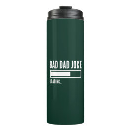 Funny Bad Vater Joke Loading Thermosbecher