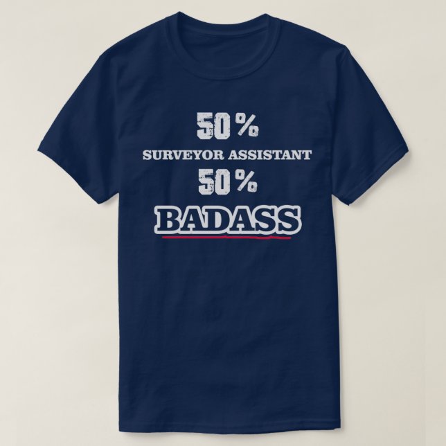 Funny Badass Surveyor Assistant T-Shirt (Design vorne)