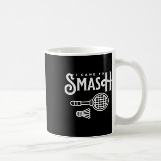 Funny Badminton - Ich bin gekommen, um Badminton P Kaffeetasse