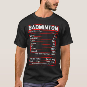 Funny Badminton Nutrition Facts Shuttle T-Shirt