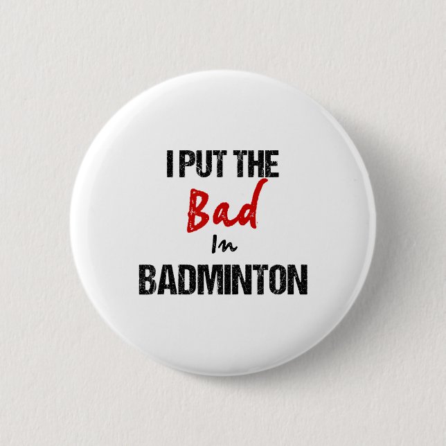 Funny Badminton Racket Sport ich schlecht in Badmi Button (Vorderseite)
