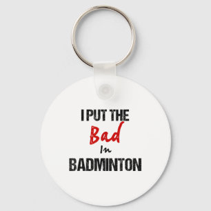 Funny Badminton Racket Sport ich schlecht in Badmi Schlüsselanhänger