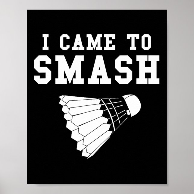 Funny Badminton Spaß Smash Shuttle Zitat Poster (Vorne)
