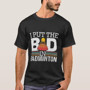 Funny Badminton T-Shirt für Badminton Players Long