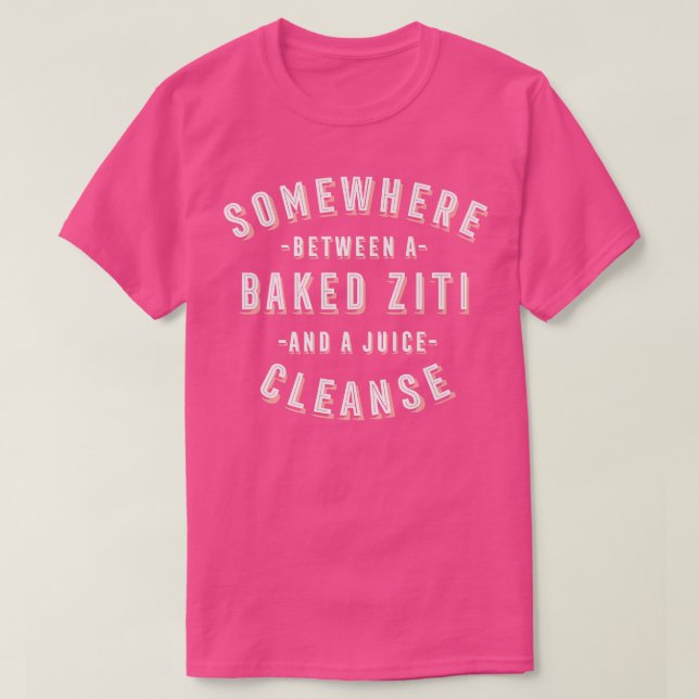 Funny Baked Ziti und a Juice Cleanse Vegan T-Shirt (Design vorne)