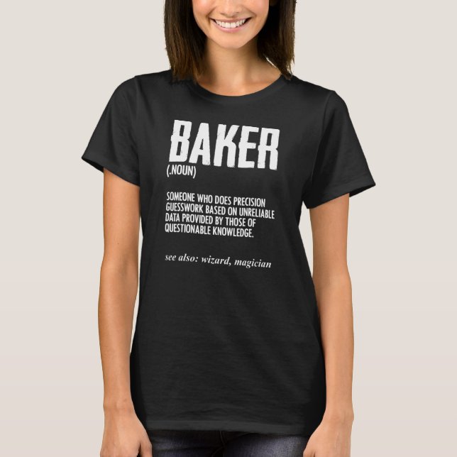 Funny Baker Definition Baking for Pastry Chef T-Shirt (Vorderseite)