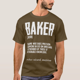 Funny Baker Definition Baking for Pastry Chief Bre T-Shirt