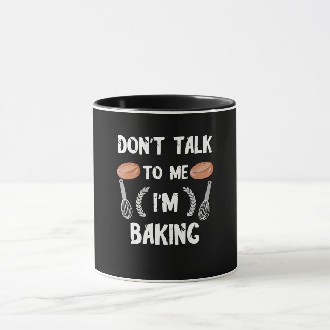 Funny Baker | Sprich nicht mit mir im Backen Tasse (Zentrum)